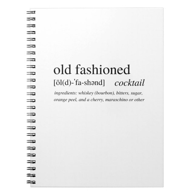 The Old Fashioned - the classic bourbon cocktail Notebook (Front)