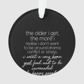 the older i get the more i realize ornament