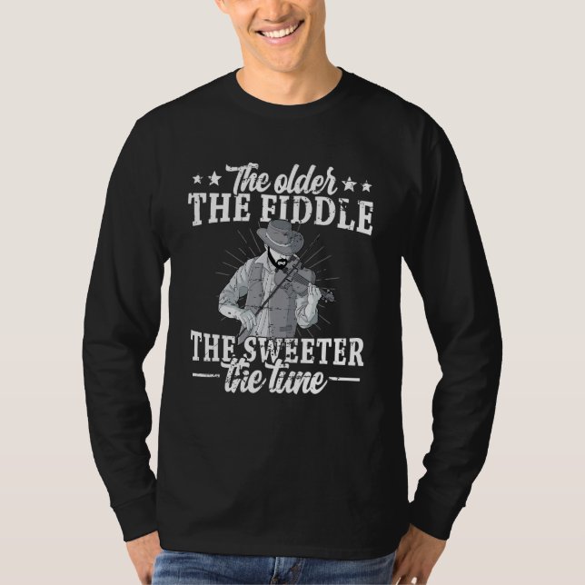 The older the fiddle viola string instrument fiddl T-Shirt (Front)