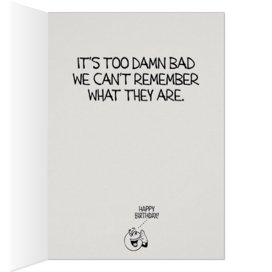 “The Older We Get, the More We Know” Birthday Card (Inside (Right))