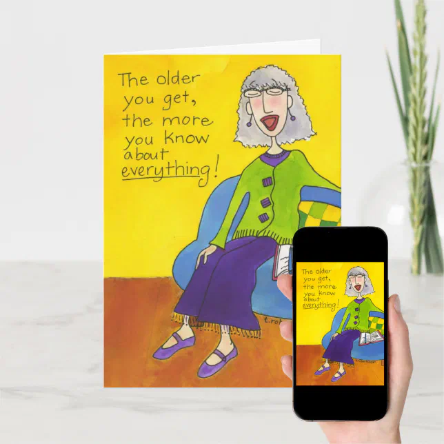 The Older You Get Card Zazzle 1567