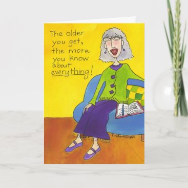 The Older You Get Card