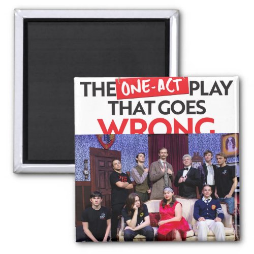 The One_Act Play that Goes Wrong  Souvenir Magnet 