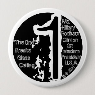 “The One” Breaks Glass Ceiling Hillary R. Clinton Pinback Button