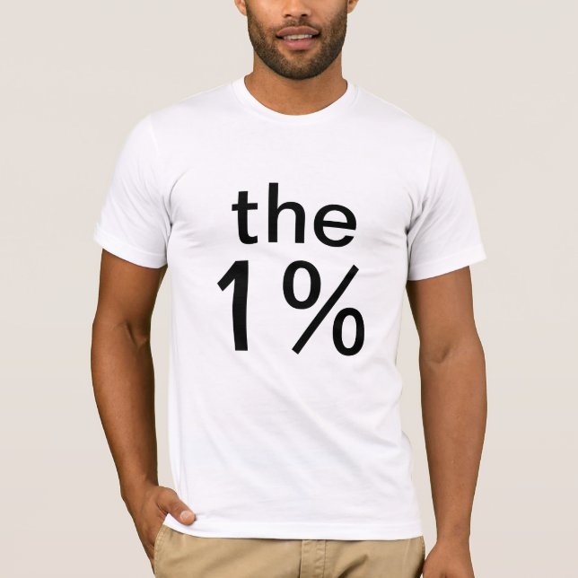the one percent (1%) - anti-occupy wall street T-Shirt (Front)