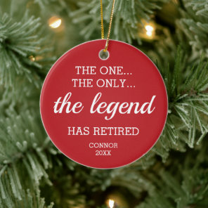 The One The Only Legend Has Retired Personalized Ceramic Ornament