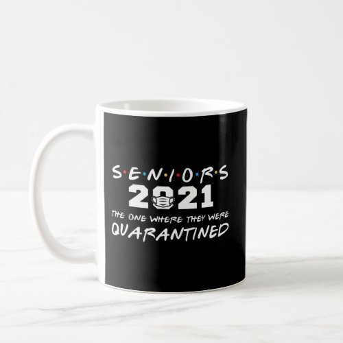 The One Where They Were Seniors 2021 Graduation Coffee Mug