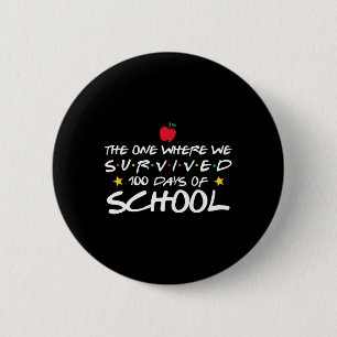 The One Where We Survived 100 Days Of School Button