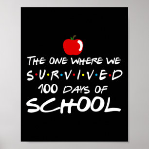 The One Where We Survived 100 Days Of School Teach Poster