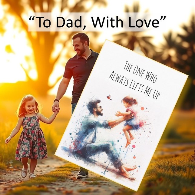 The One Who Always Lifts Me Up Happy Father's Day Card (Creator Uploaded)