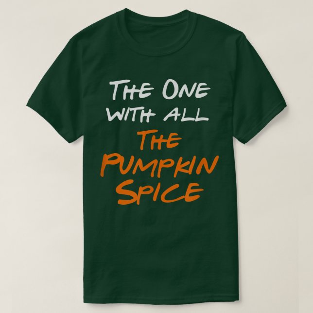The One With Pumpkin Spice T-Shirt (Design Front)