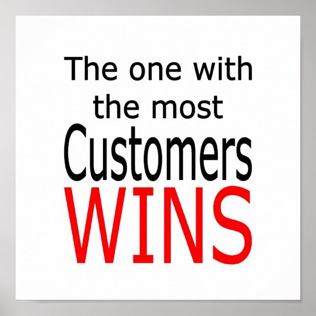 The one with the most customers wins poster (Front)