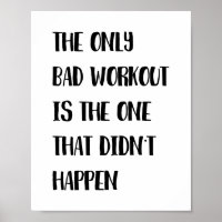 The Only Bad Workout Is The One That Didn't Happen Poster