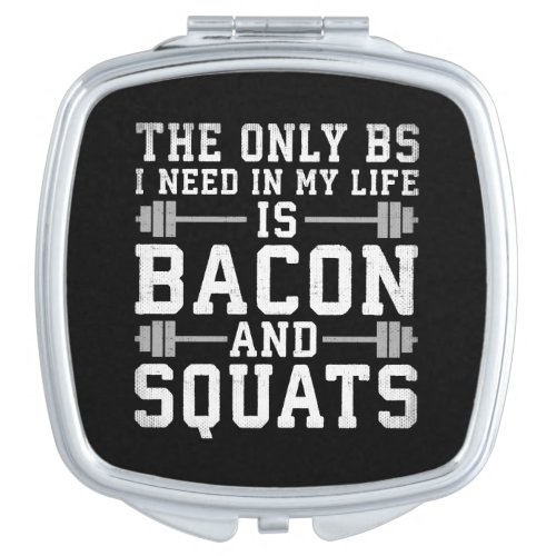 The Only BS I Need Is Bacon and Squats _ Funny Gym Mirror For Makeup