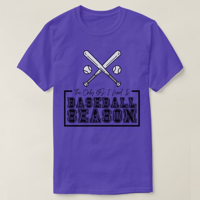 The Only BS I Need is Baseball Season 21 T-Shirt (Design Front)