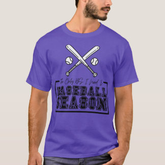 The Only BS I Need is Baseball Season 21 T-Shirt
