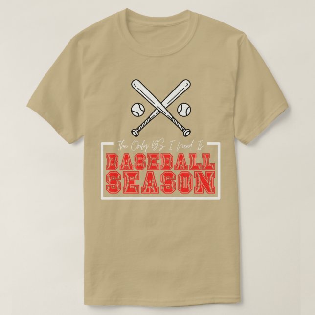 The Only BS I Need is Baseball Season 24 T-Shirt (Design Front)