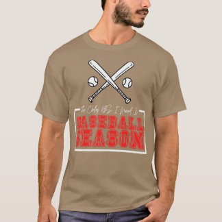 The Only BS I Need is Baseball Season 24 T-Shirt