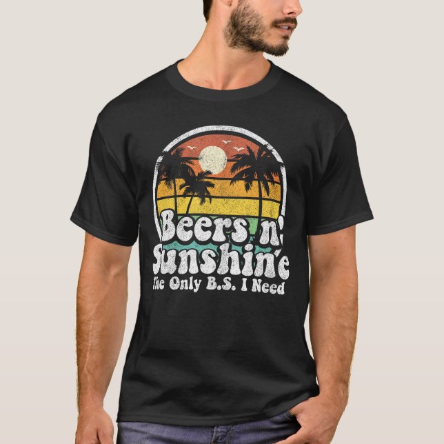 The Only BS I Need Is Beers and Sunshine Retro Bea T-Shirt (Front)