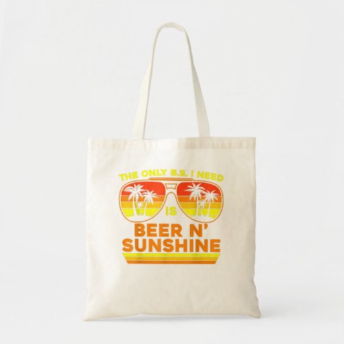 The Only BS I Need Is Beers and Sunshine Retro Bea Tote Bag