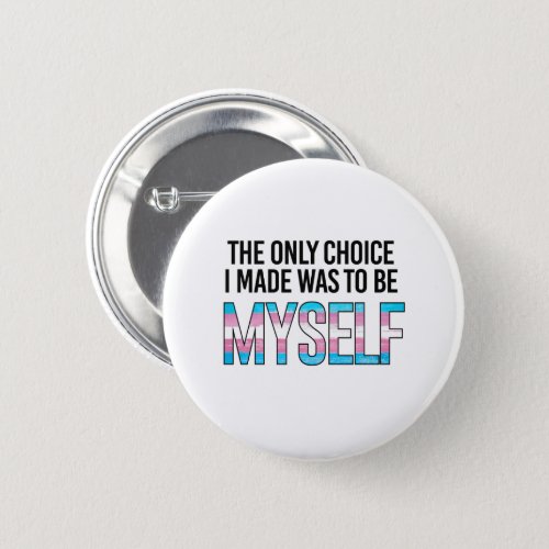 The only choice I made was to be myself Button