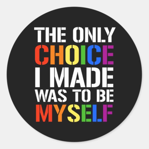 The only choice i made was to be myself classic round sticker