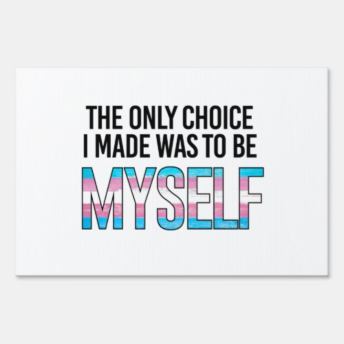 The only choice I made was to be myself Sign
