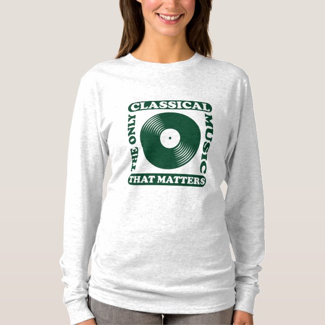 The Only Classical Music T-Shirt (Front)