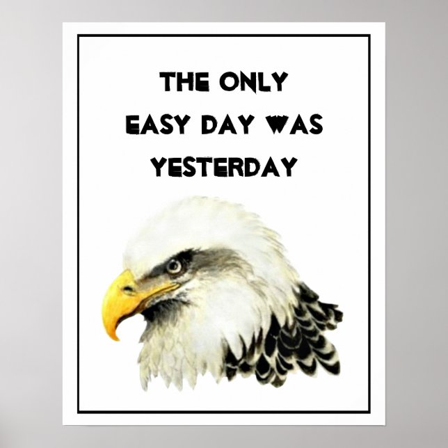 The Only Easy Day was Yesterday inspirational Poster (Front)