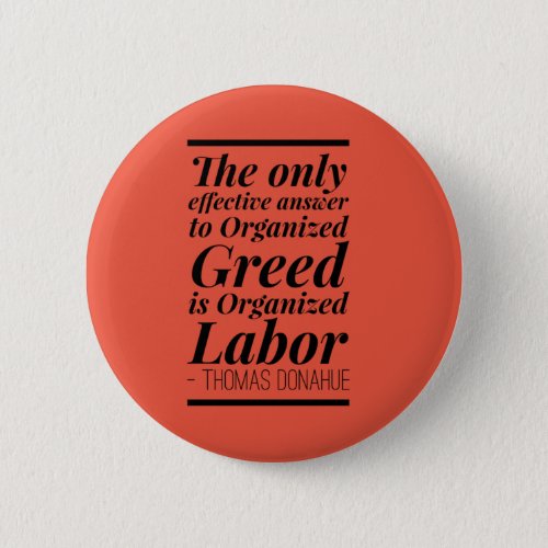 The Only Effective Answer to Organized Greed Butto Button
