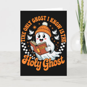 The Only Ghost I Know Is The Holy Christian Hallow Card