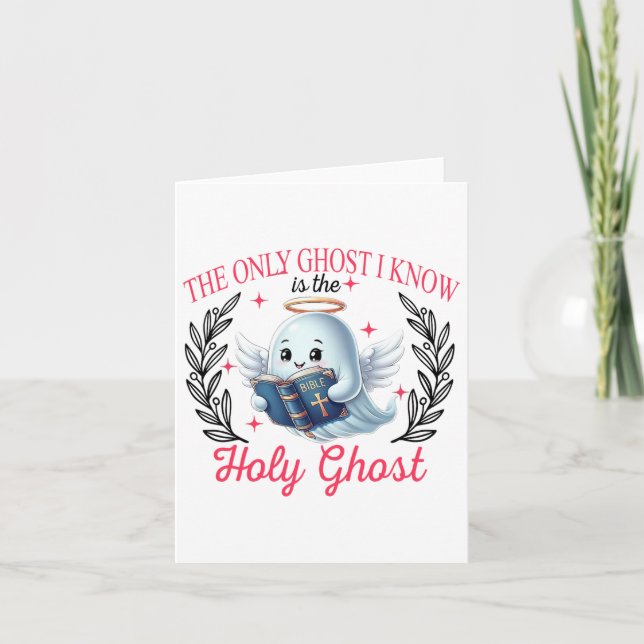 The Only Ghost I Know Is The Holy Ghost  Card (Front)