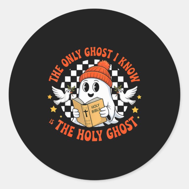 The Only Ghost I Know Is The Holy Ghost Christian  Classic Round Sticker (Front)
