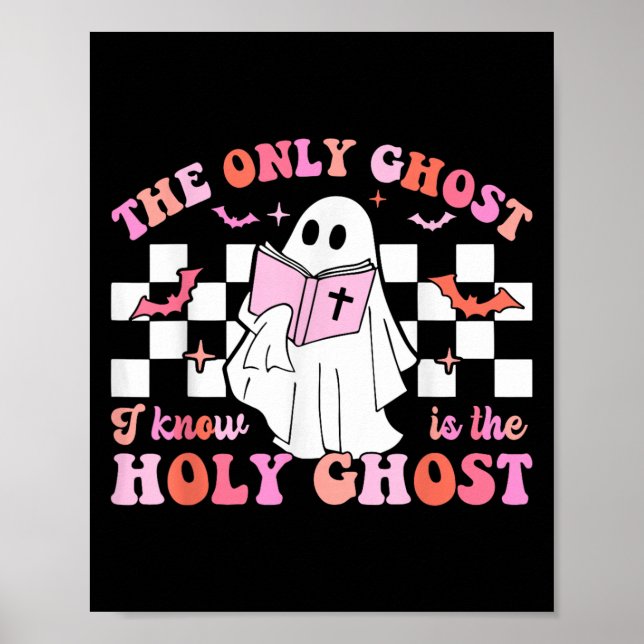 The Only Ghost I Know Is The Holy Ghost Christian  Poster (Front)