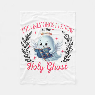 The Only Ghost I Know Is The Holy Ghost Fleece Blanket