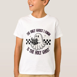 The Only Ghost I Know Is The Holy Ghost Funny Boo T-Shirt