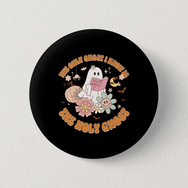 The Only Ghost I Know Is The Holy Ghost Funny Hall Button (Front)
