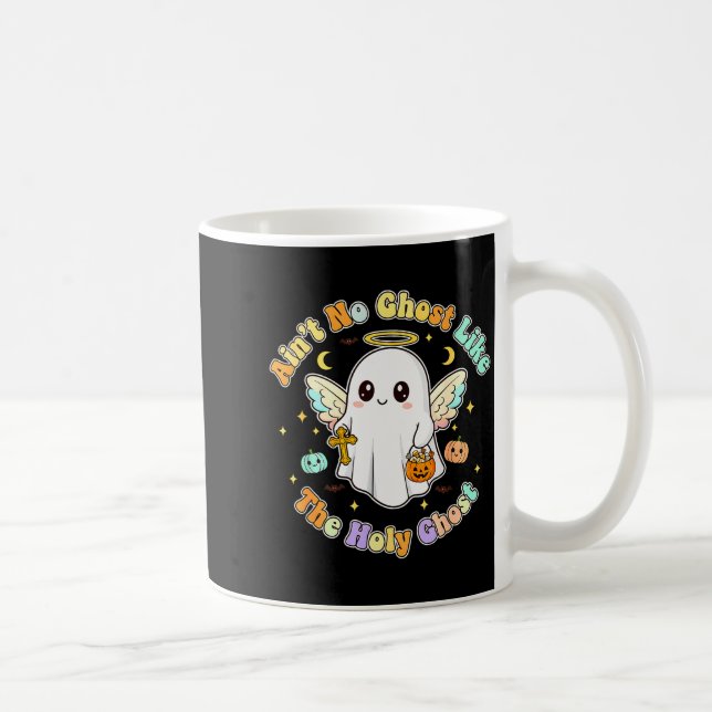 The Only Ghost I Know Is The Holy Ghost Halloween  Coffee Mug (Right)
