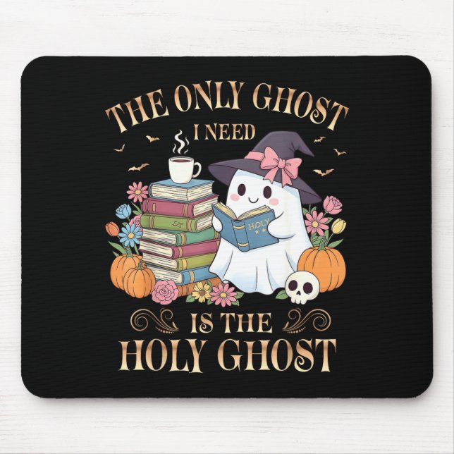 The Only Ghost I Need Is The Holy Ghost Books Read Mouse Pad (Front)