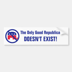 The Only Good Republican Bumper Sticker