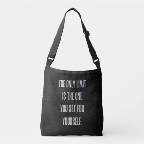 The Only Limit is the One You Set for Yourself Crossbody Bag