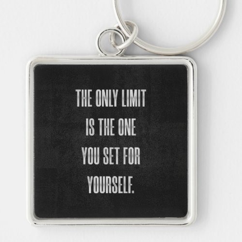The Only Limit is the One You Set for Yourself Keychain