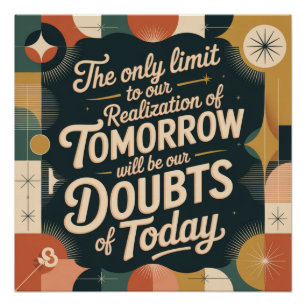 The Only Limit To Our Realization Of Tomorrow Poster