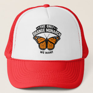 The Only Monarch I Want Pro Democracy Anti Trump Trucker Hat