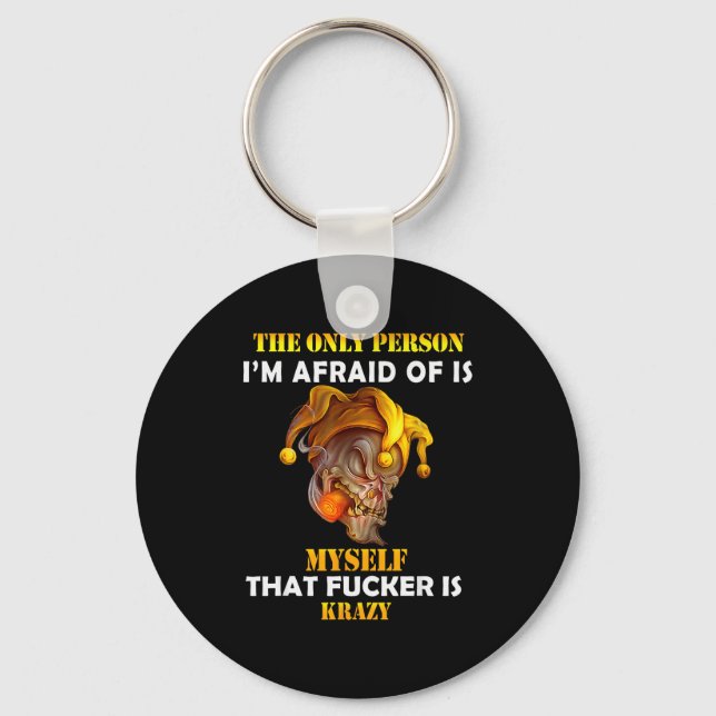 The Only Person I'm Afraid Of Is Myself Funny Skul Keychain (Front)