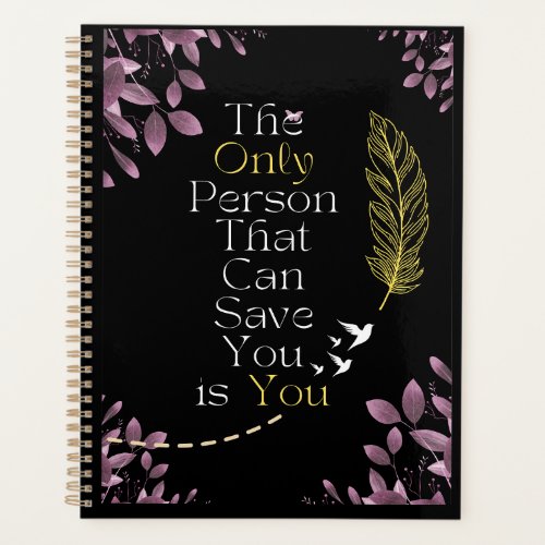 The only person that can save you is you planner