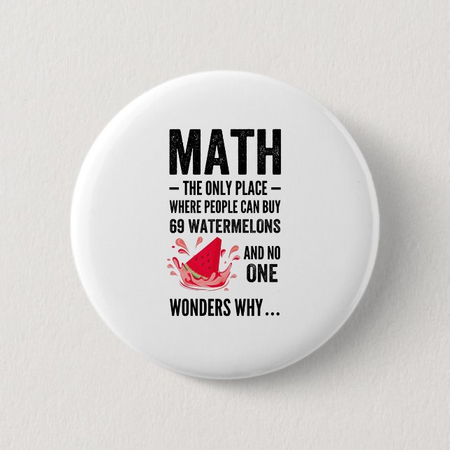 The Only Place Where People Buy watermelons Button (Front)