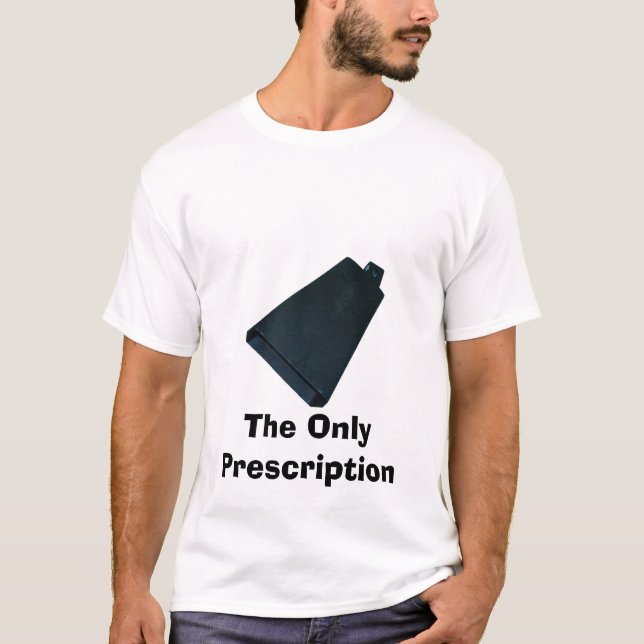 The Only Prescription T-Shirt (Front)