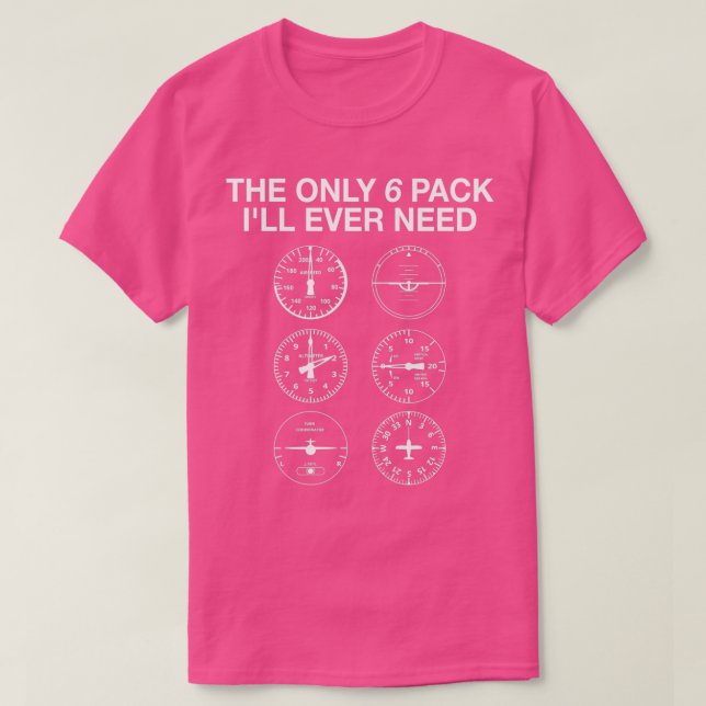 The Only Six Pack Iamp39ll Ever Need Pilot 1  T-Shirt (Design Front)