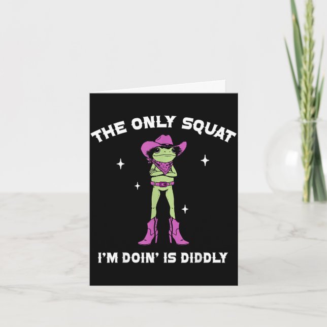The only squat doing is diddly fun frog western card (Front)